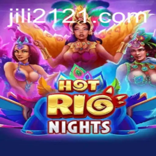 Discover the Excitement of HotRioNights with Jili21: A Comprehensive Guide
